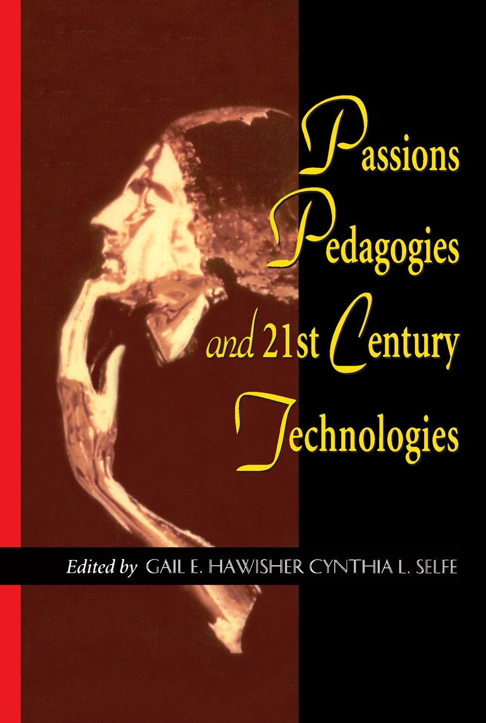 Passions, Pedagogies, and 21st Century Technologies Passions, Pedagogies, and 21st Century Technologies