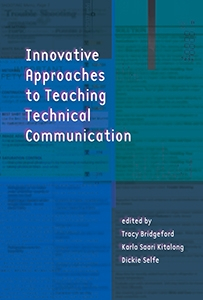 Innovative Approaches to Teaching Technical Communication University Press of Colorado - Teaching Professional and Technical Communication