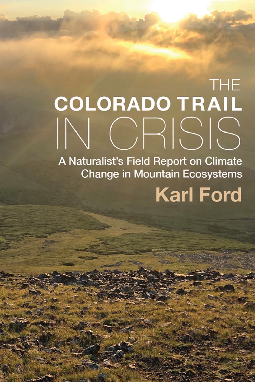 The Colorado Trail in Crisis University Press of Colorado - Voices of Indigenuity