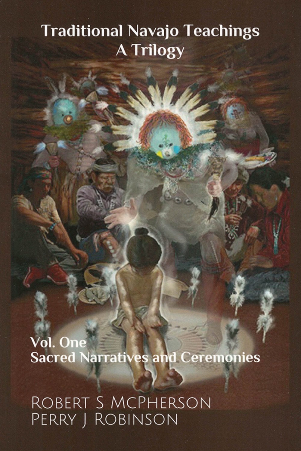 Traditional Navajo Teachings, Volume One: Sacred Narratives and Ceremonies University Press of Colorado - Cheyenne Dog Soldiers