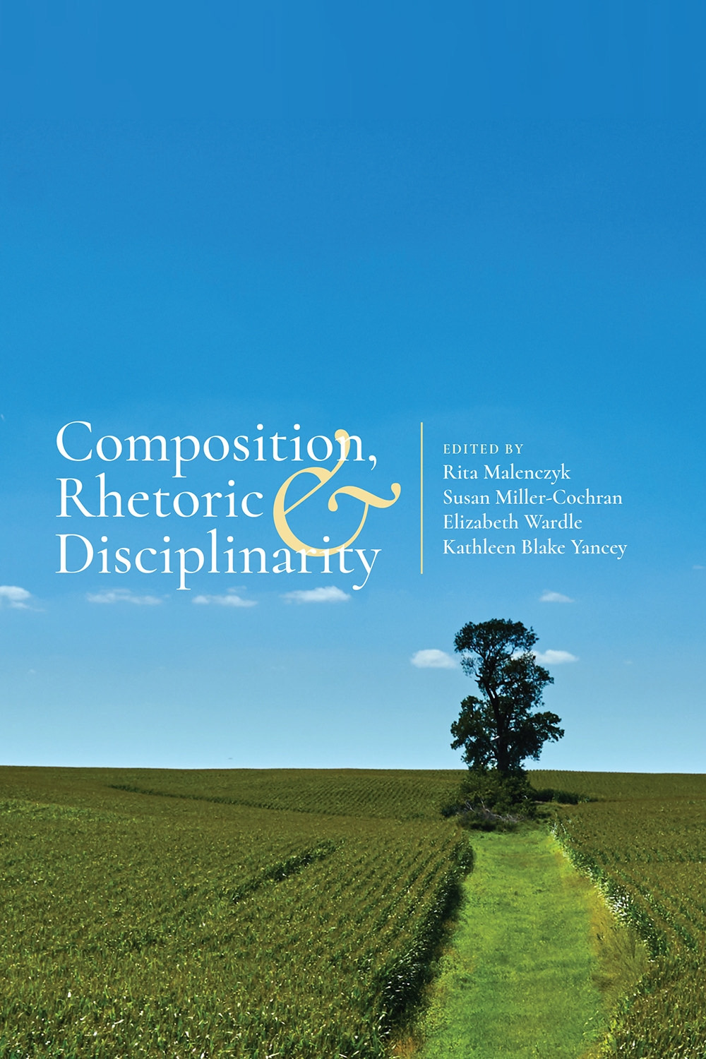 Composition, Rhetoric, and Disciplinarity Composition, Rhetoric, and Disciplinarity