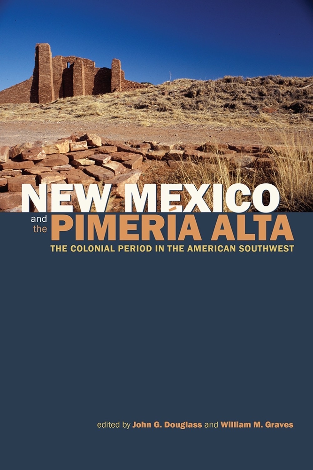 New Mexico and the Pimería Alta University Press of Colorado - Traditions, Transitions, and Technologies